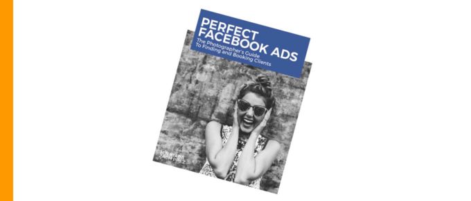 Facebook Ads for Photographers: 150-page how-to guide