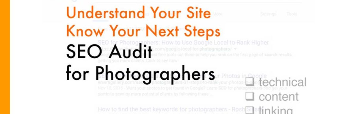 SEO Audit for Photographers: Know Your Website, Build Your Plan