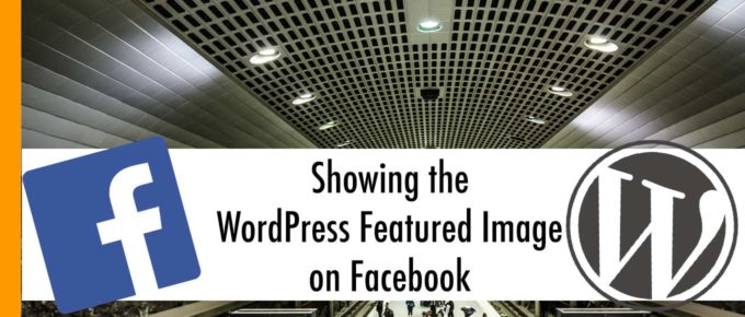 Showing the WordPress Featured Image on Facebook