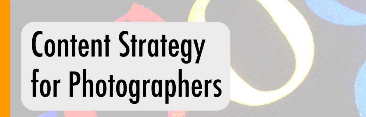 An Introduction to Content Strategy for Photographers