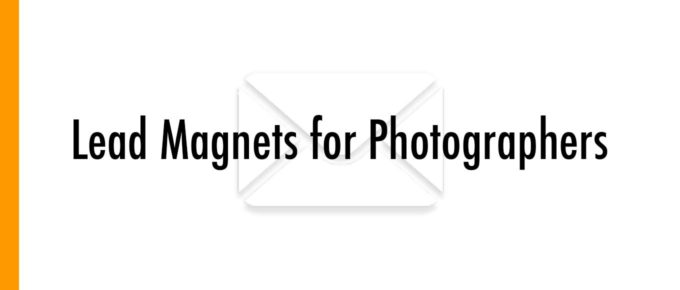 Lead Magnets for Photographers