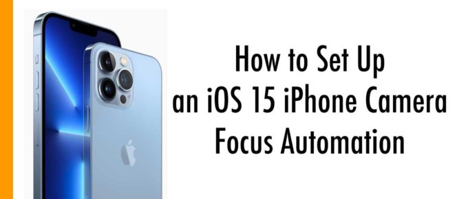 How to use an iPhone Camera iOS 15 Focus Mode