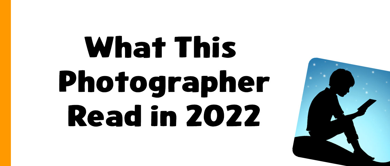 What Photography Books I Read in 2022 Tech Photo Guy