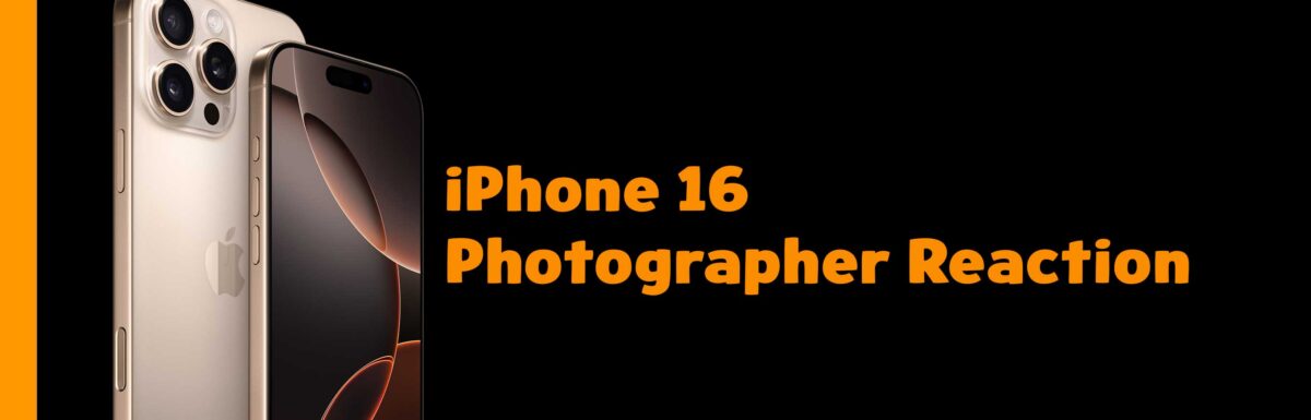 iPhone 16: A Photographer Reaction